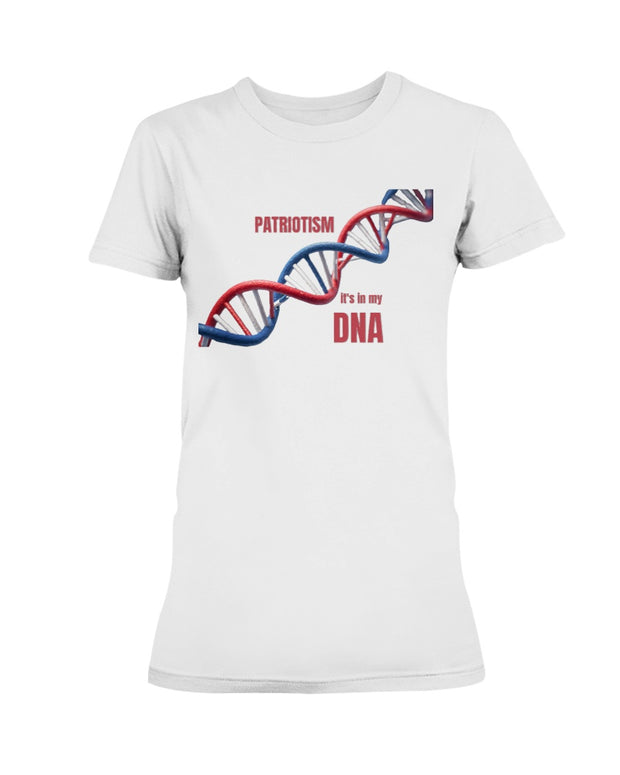 White ladies' t-shirt featuring a red, white, and blue DNA helix with the text 'Patriotism It’s in My DNA'. Proud American apparel for women.